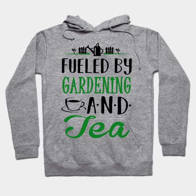 Fueled by Gardening and Tea Hoodie by KsuAnn